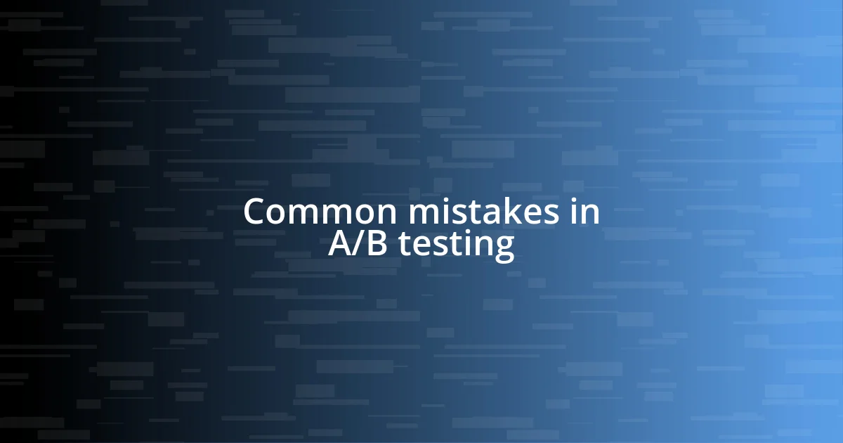 Common mistakes in A/B testing