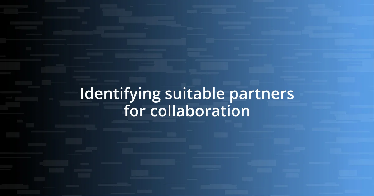 Identifying suitable partners for collaboration