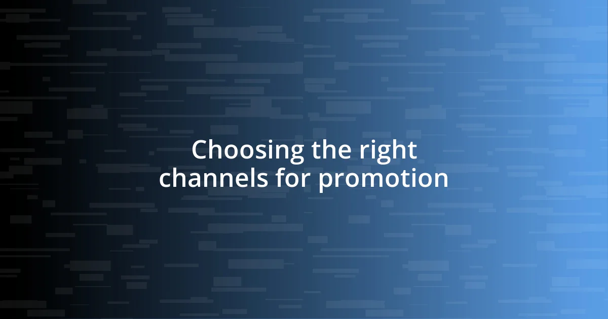 Choosing the right channels for promotion