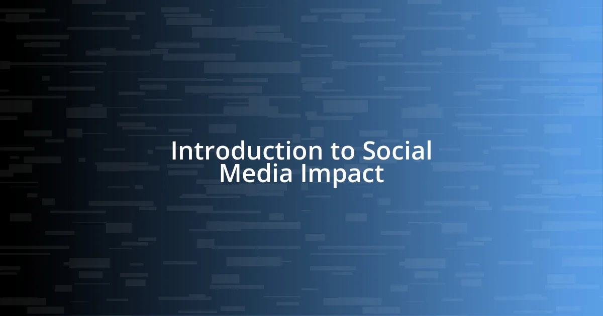 Introduction to Social Media Impact