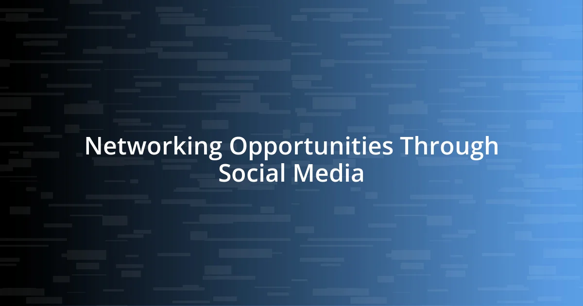 Networking Opportunities Through Social Media