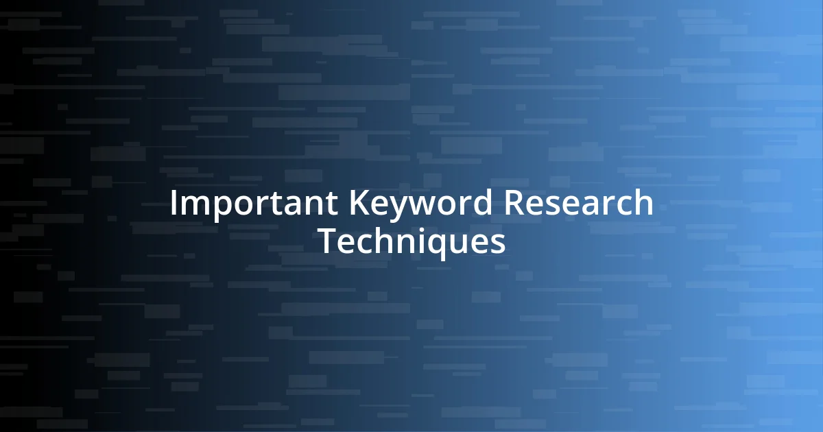 Important Keyword Research Techniques