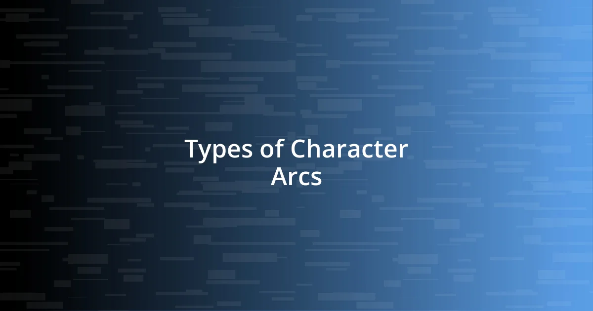 Types of Character Arcs