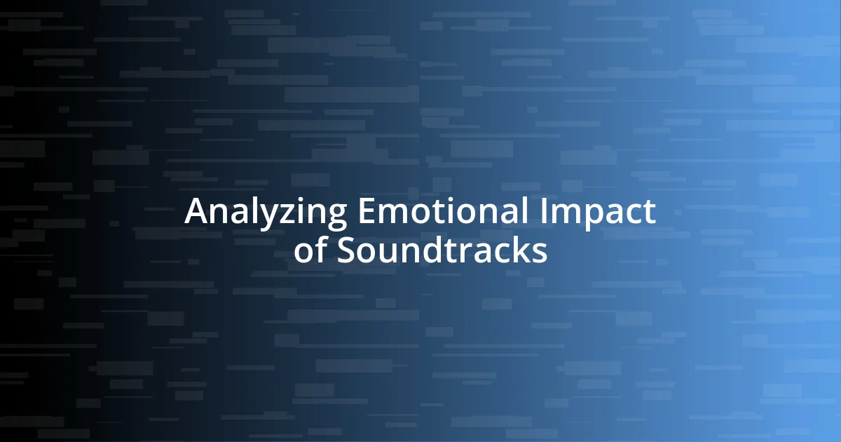 Analyzing Emotional Impact of Soundtracks