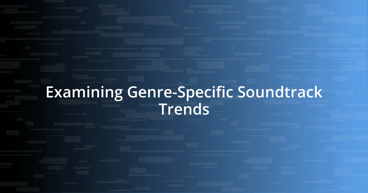 Examining Genre-Specific Soundtrack Trends