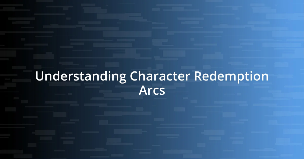 Understanding Character Redemption Arcs