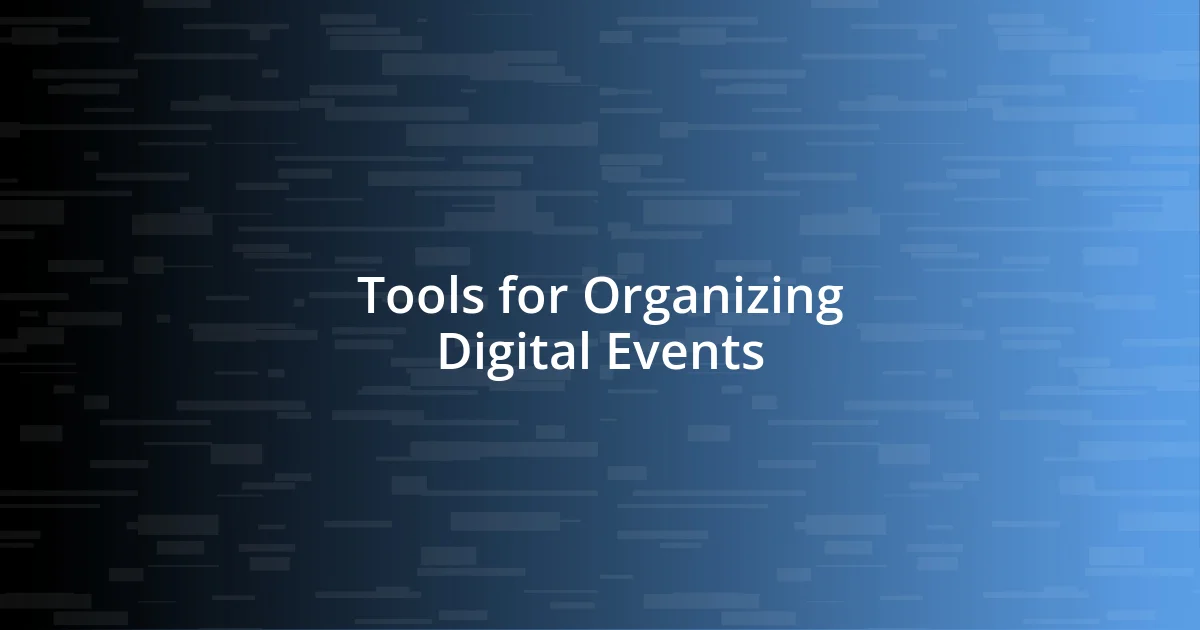 Tools for Organizing Digital Events