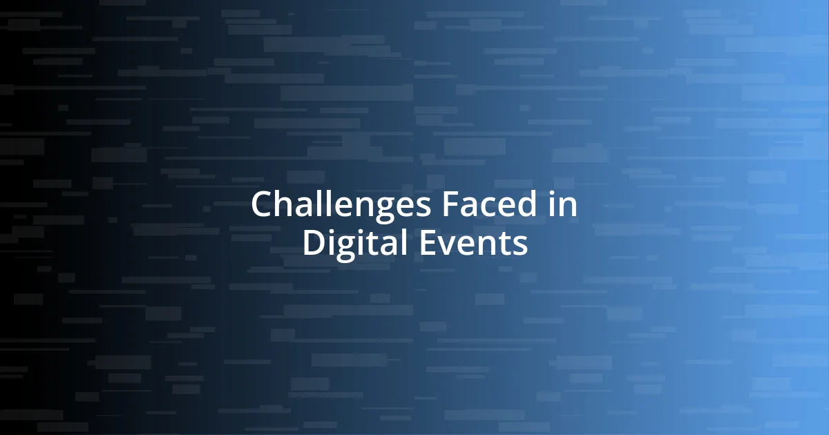 Challenges Faced in Digital Events