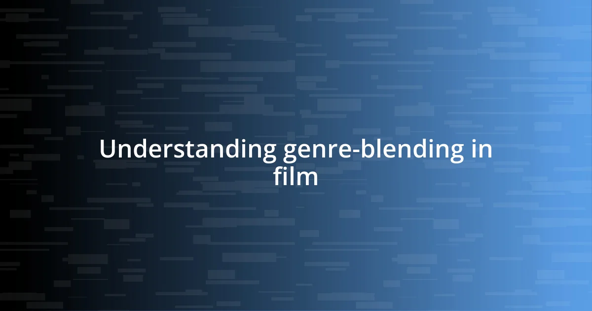 Understanding genre-blending in film