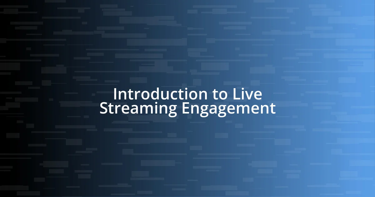 Introduction to Live Streaming Engagement