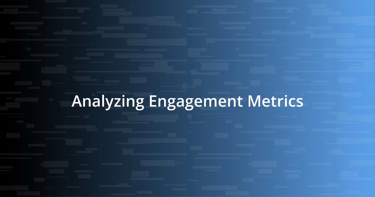 Analyzing Engagement Metrics