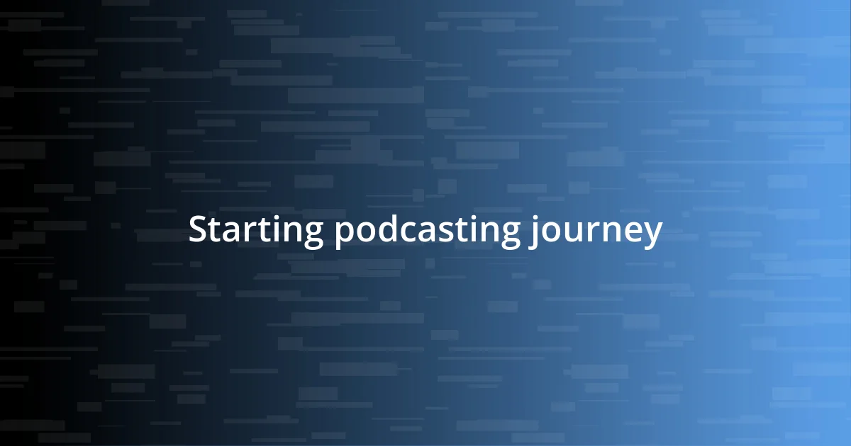 Starting podcasting journey