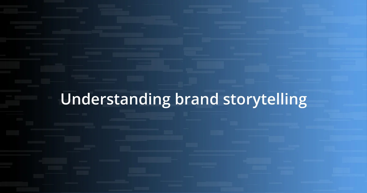 Understanding brand storytelling