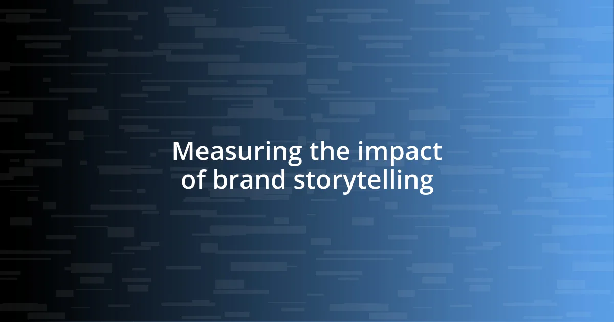 Measuring the impact of brand storytelling