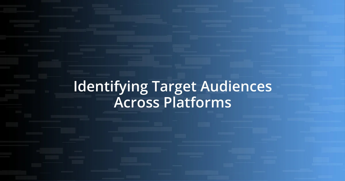 Identifying Target Audiences Across Platforms