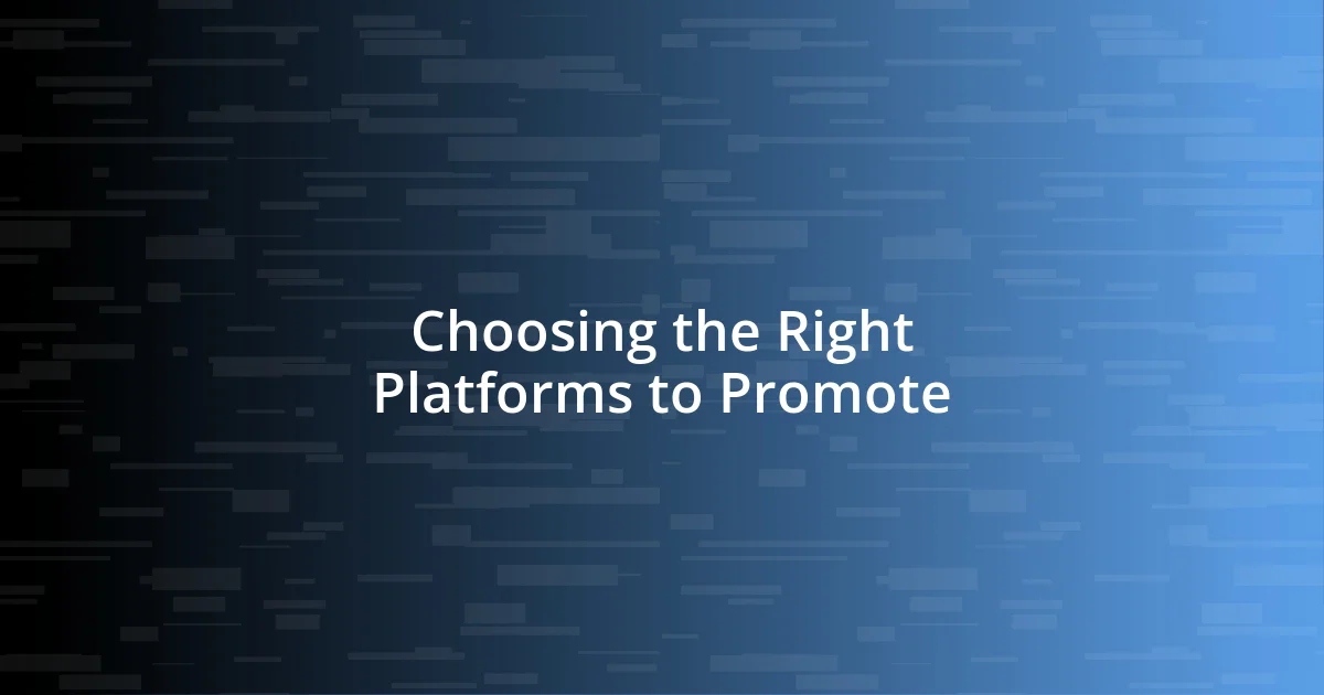 Choosing the Right Platforms to Promote