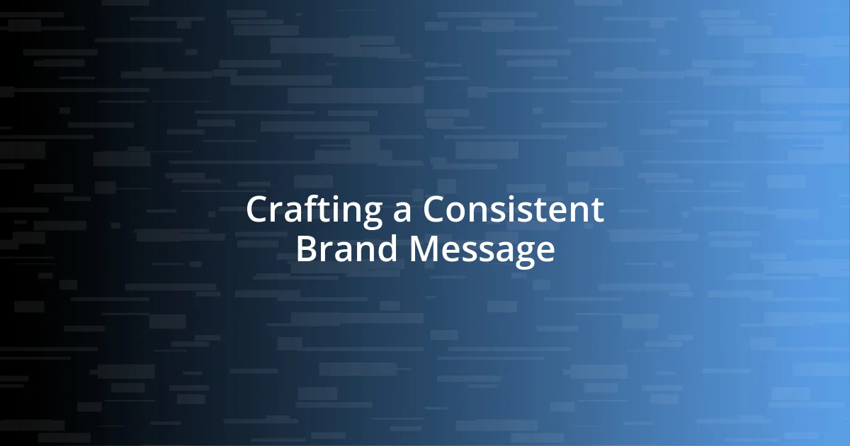 Crafting a Consistent Brand Message