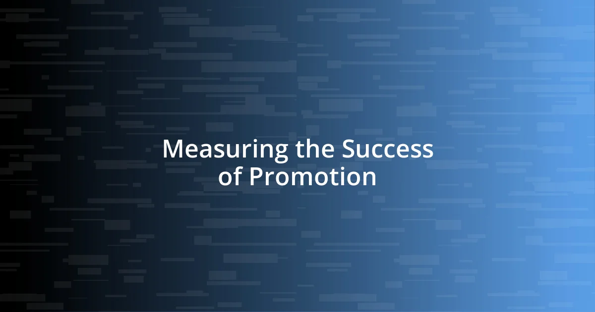 Measuring the Success of Promotion