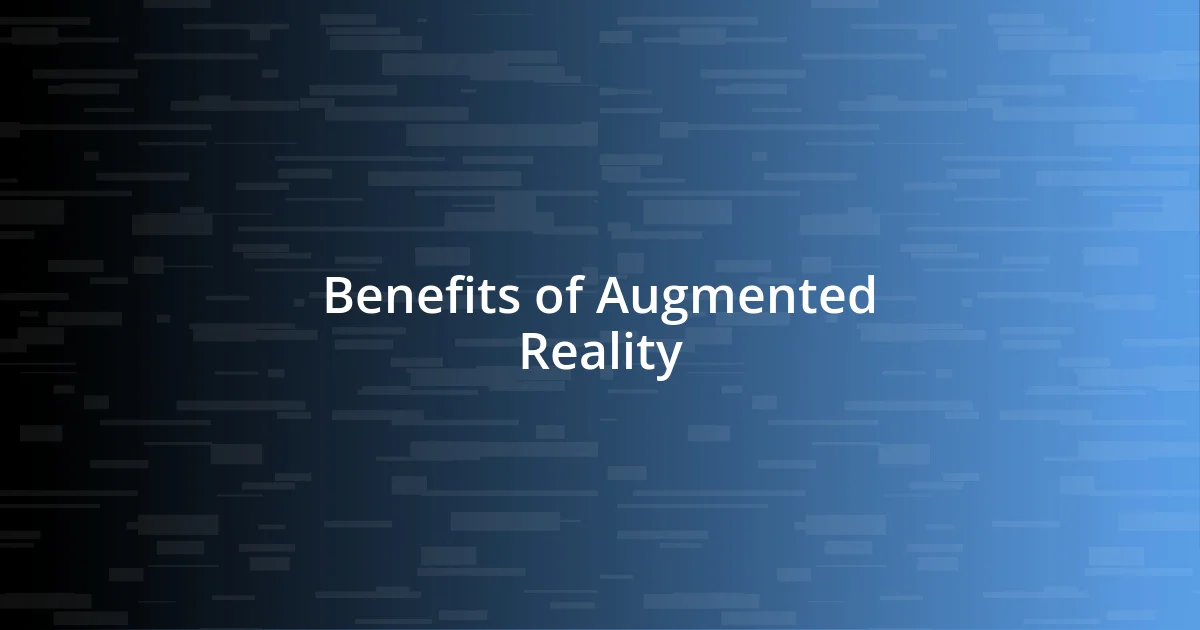 Benefits of Augmented Reality