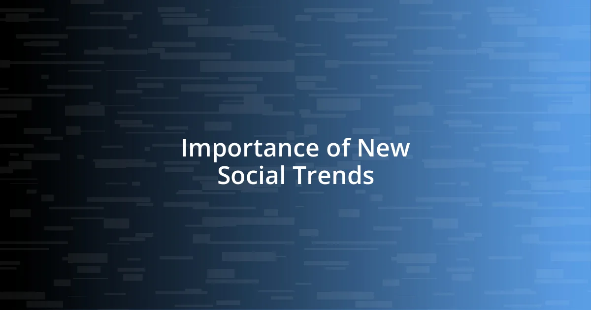 Importance of New Social Trends