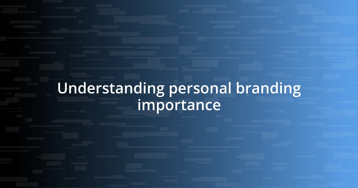 Understanding personal branding importance