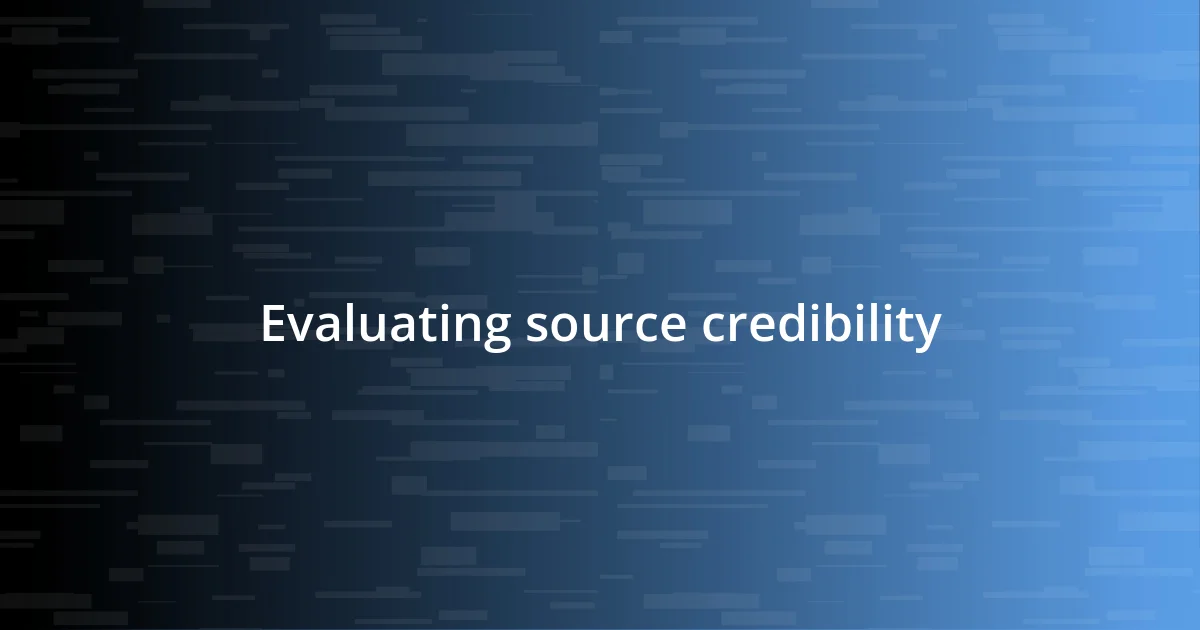 Evaluating source credibility