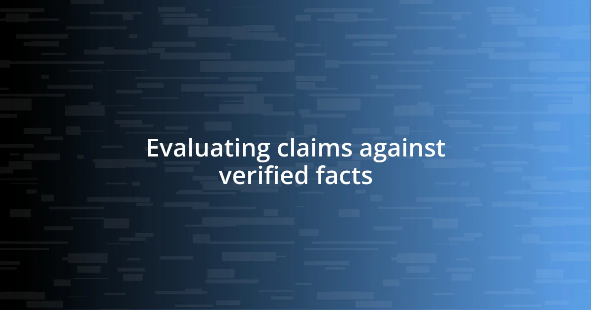 Evaluating claims against verified facts