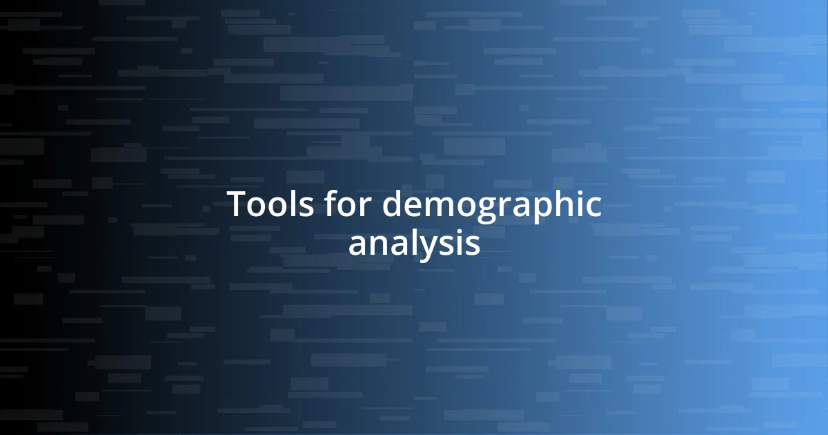 Tools for demographic analysis