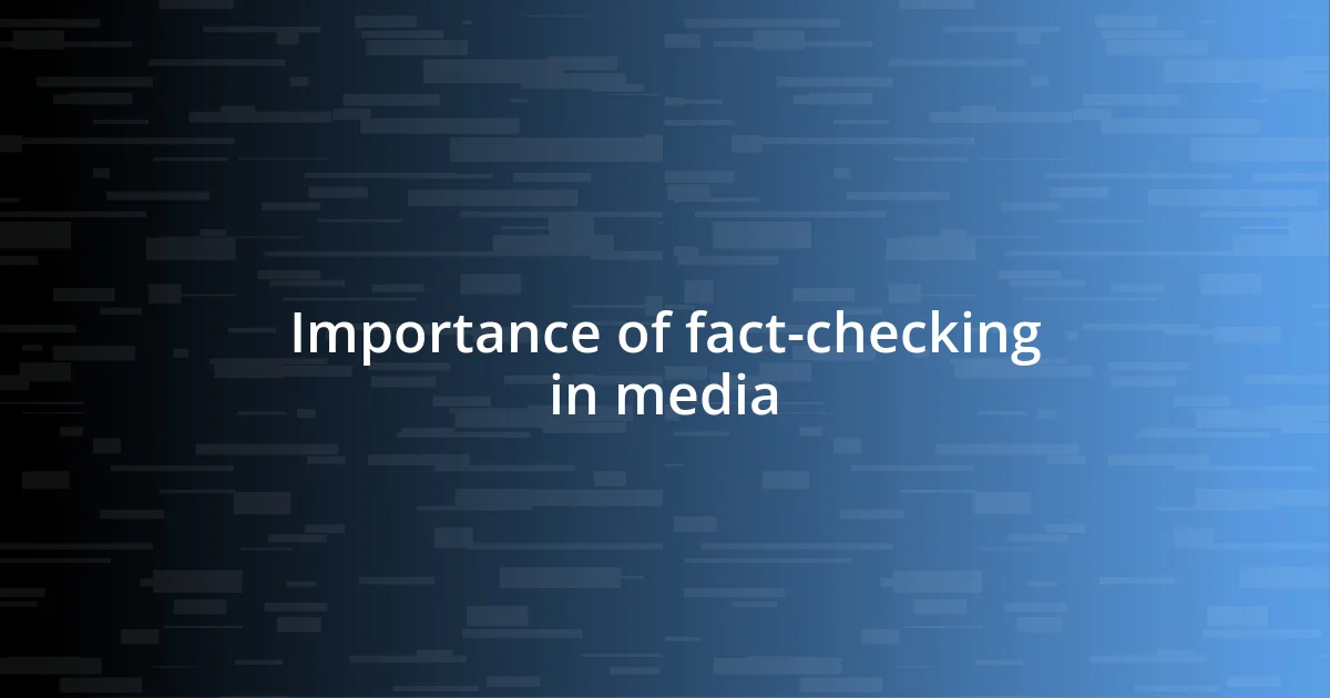 Importance of fact-checking in media