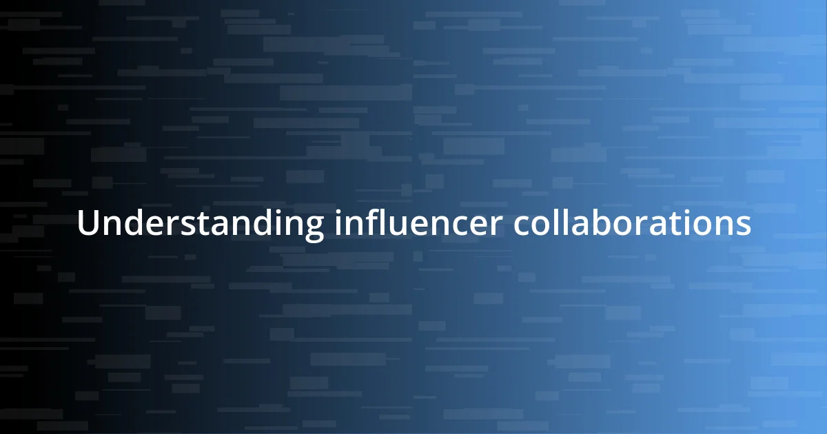 Understanding influencer collaborations