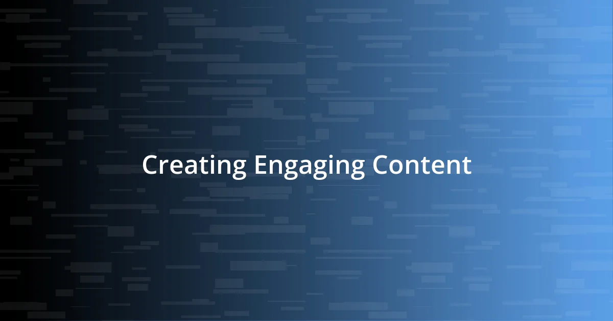 Creating Engaging Content