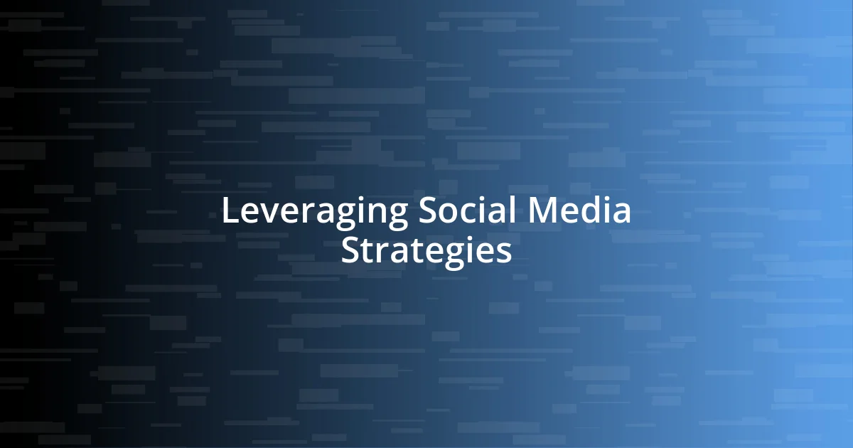 Leveraging Social Media Strategies