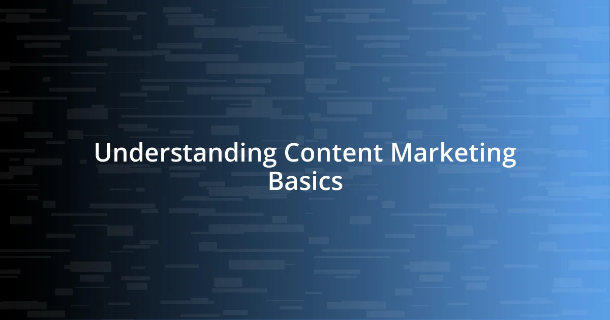 Understanding Content Marketing Basics