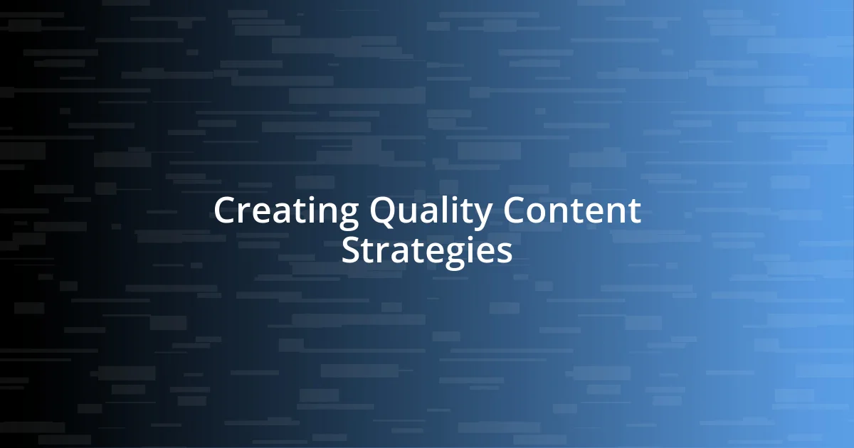 Creating Quality Content Strategies