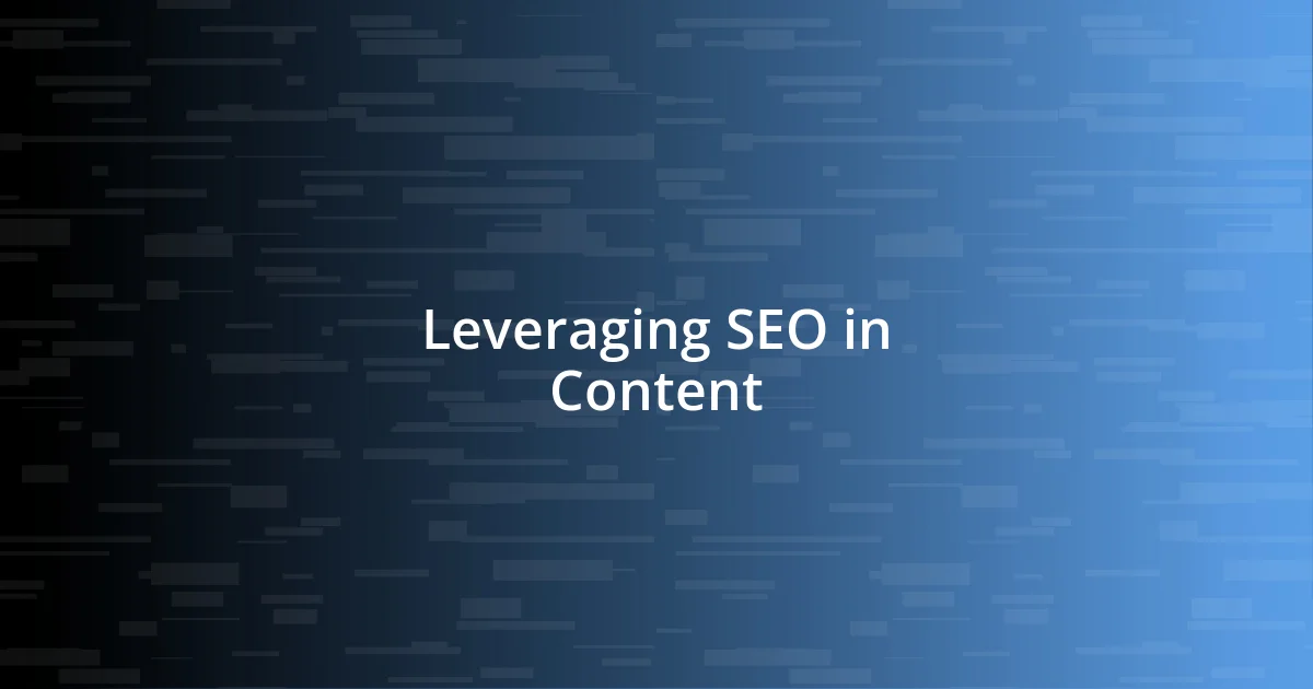 Leveraging SEO in Content