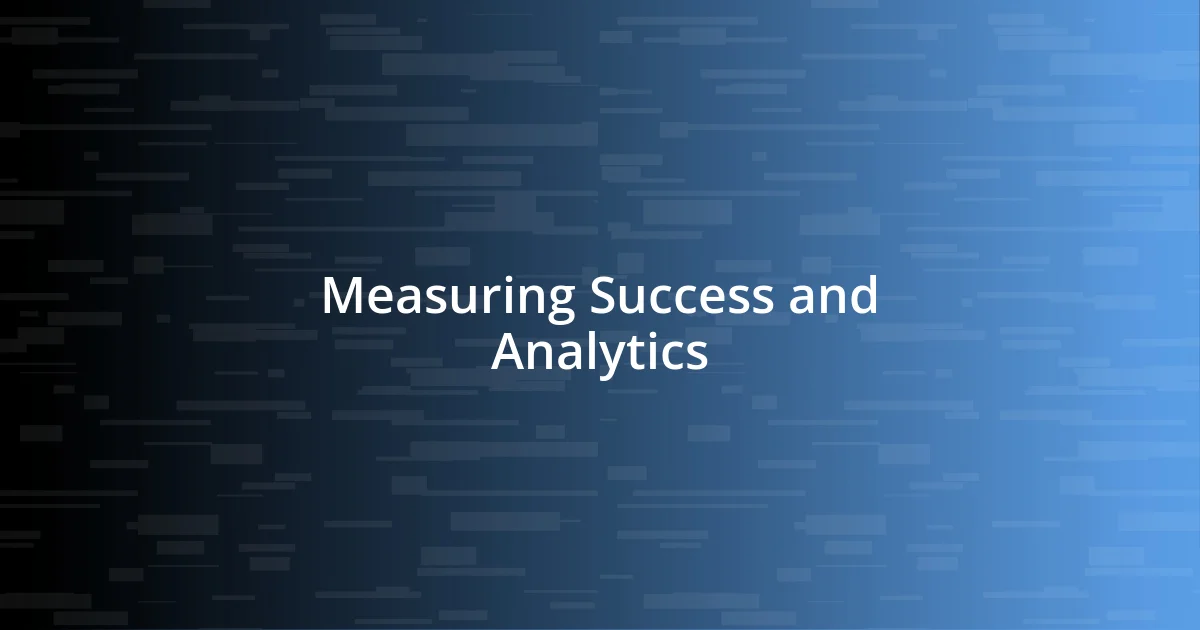 Measuring Success and Analytics