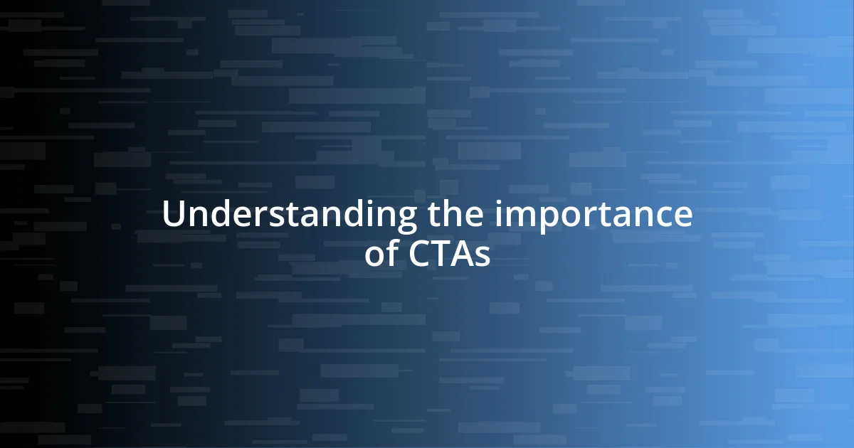 Understanding the importance of CTAs