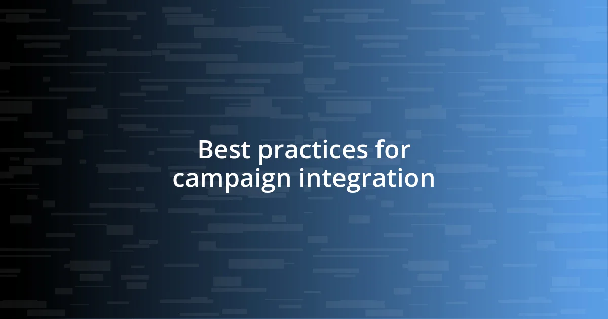 Best practices for campaign integration