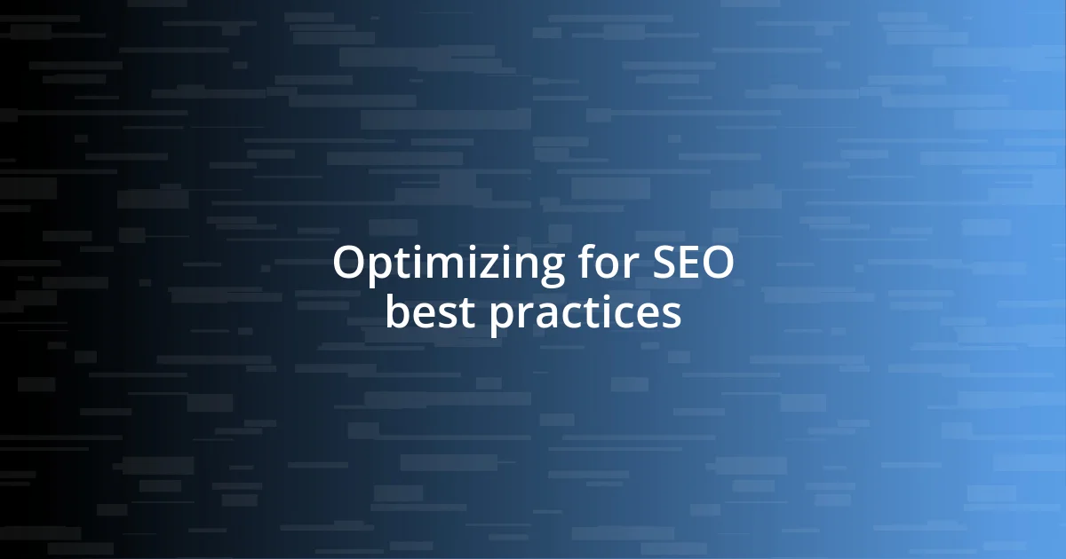 Optimizing for SEO best practices