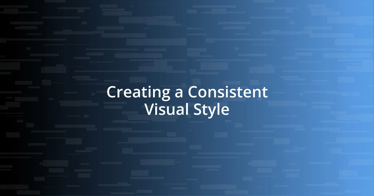 Creating a Consistent Visual Style