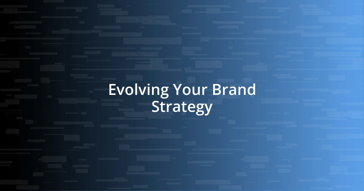 Evolving Your Brand Strategy