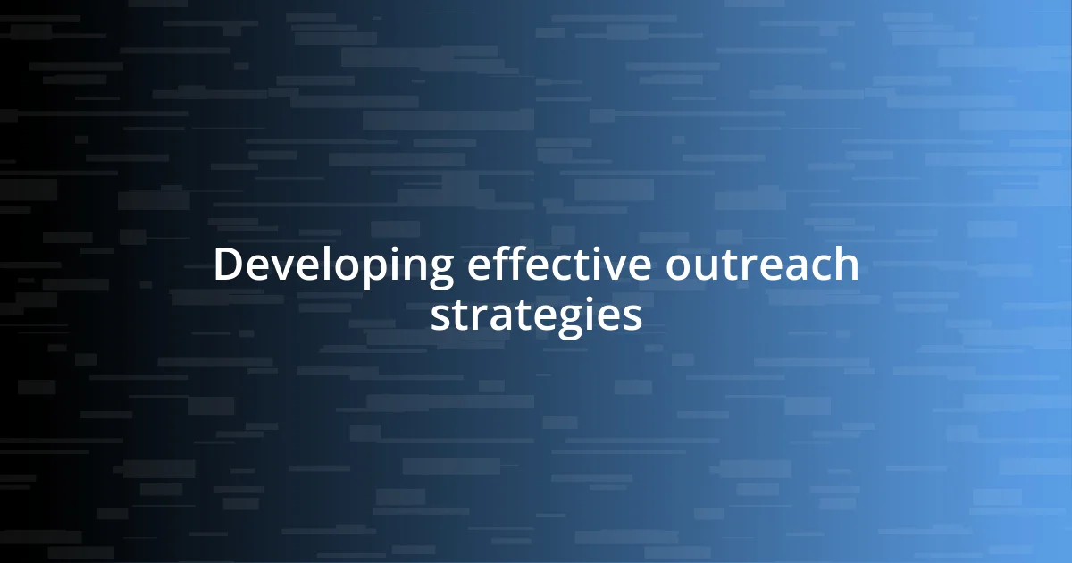 Developing effective outreach strategies