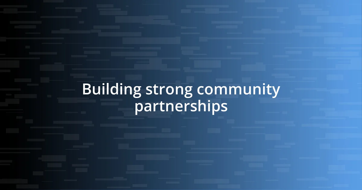 Building strong community partnerships