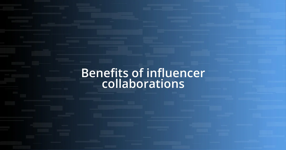 Benefits of influencer collaborations