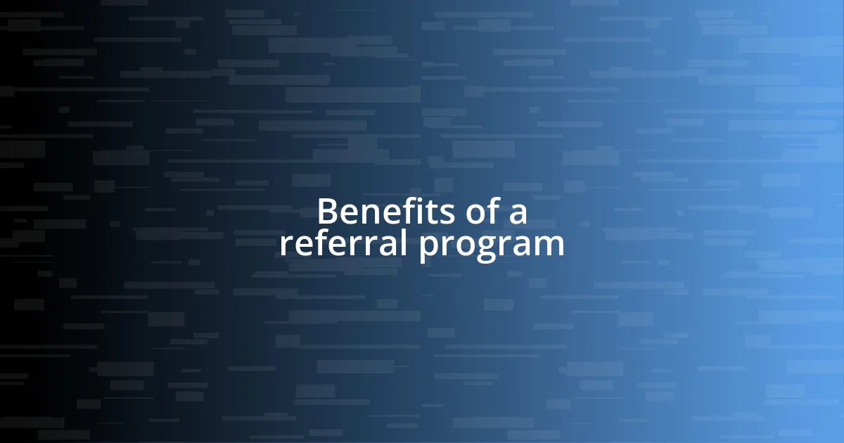 Benefits of a referral program