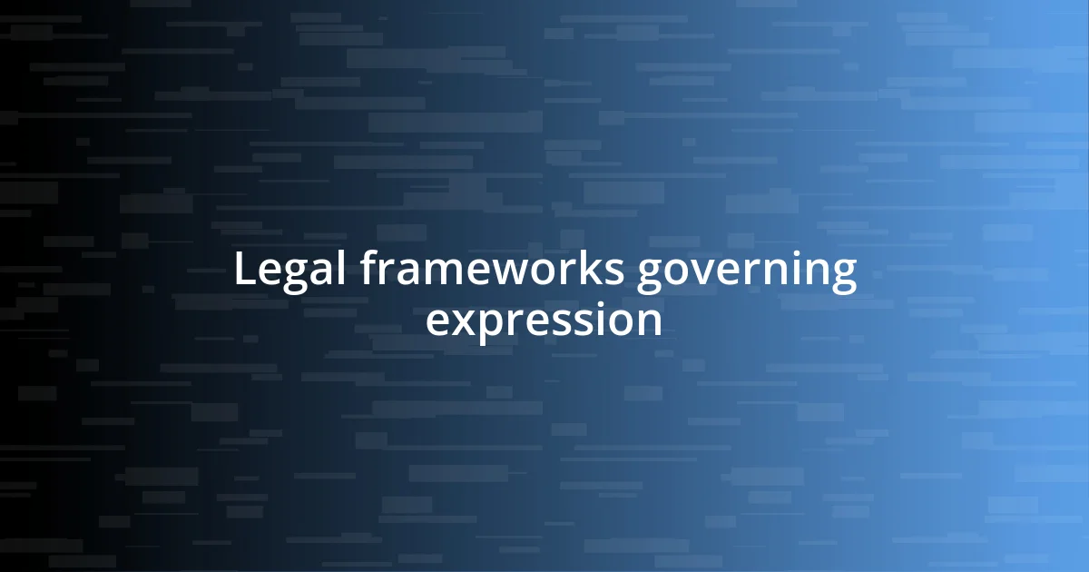 Legal frameworks governing expression