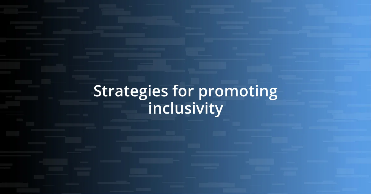 Strategies for promoting inclusivity