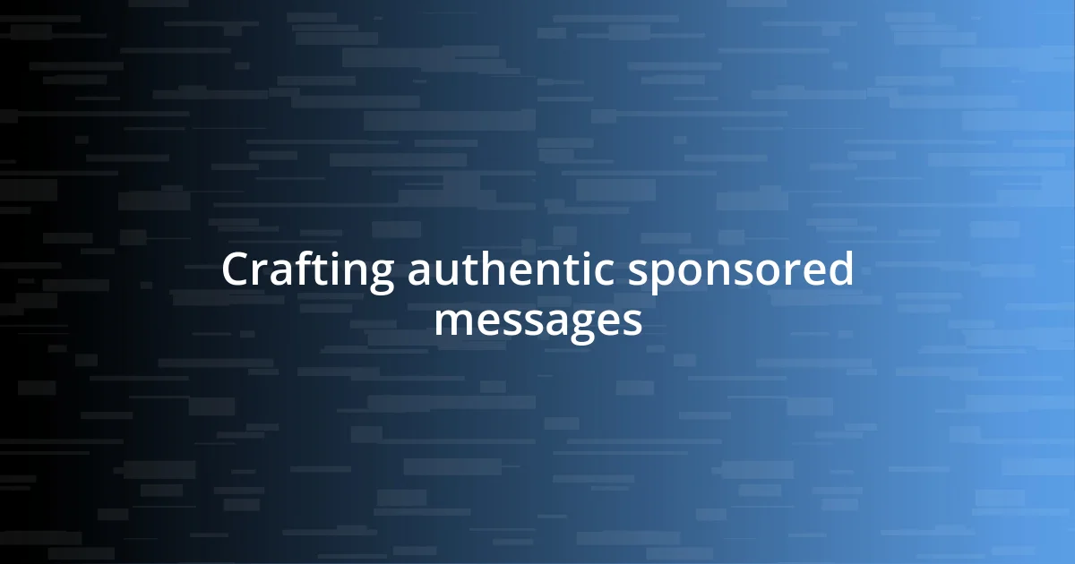 Crafting authentic sponsored messages