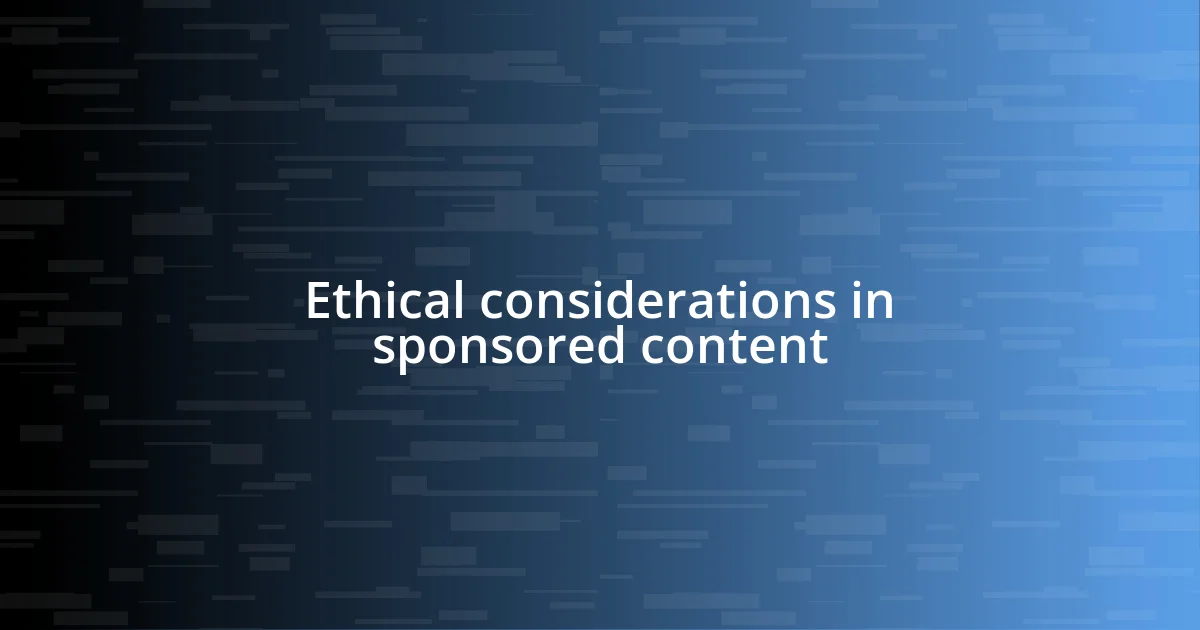 Ethical considerations in sponsored content