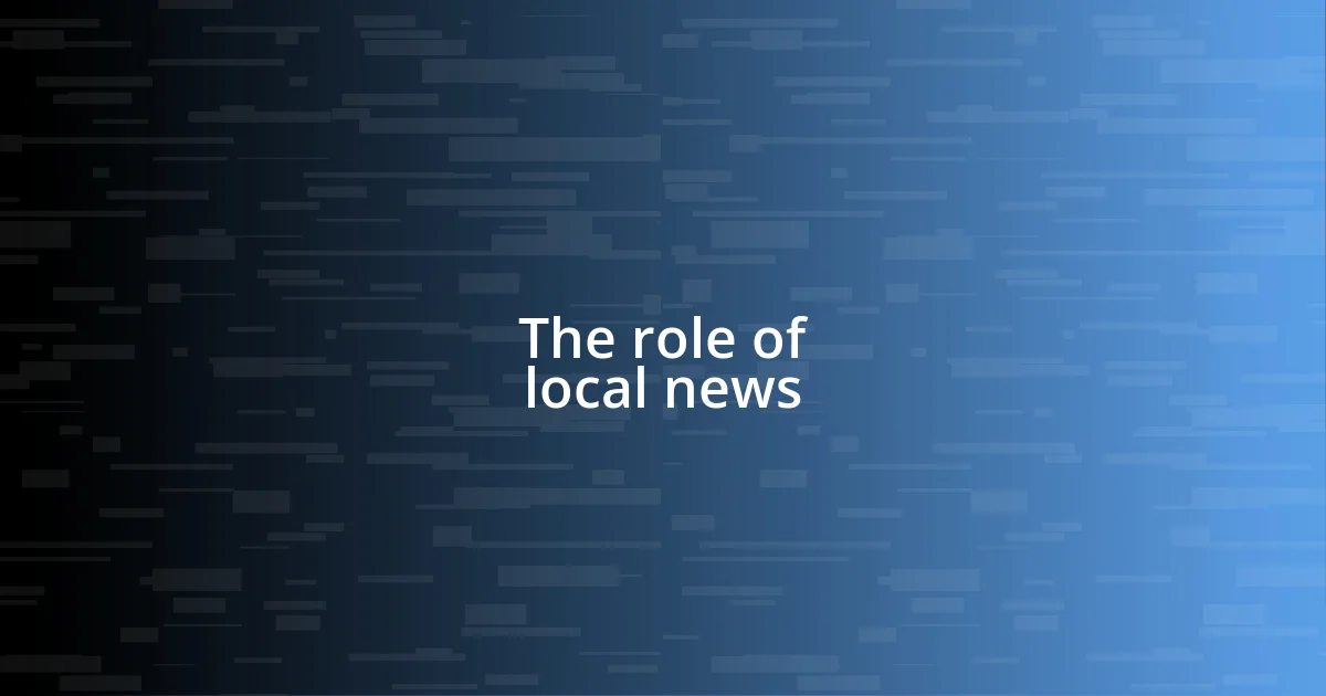 The role of local news